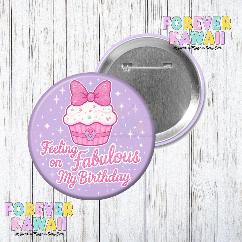 Feeling Fabulous On My Birthday Celebration Pinback Button - Cupcake