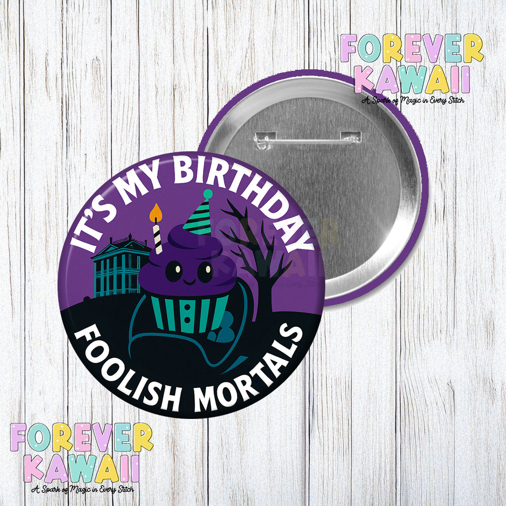 It's My Birthday Foolish Mortals - Cupcake Buggy - Celebration Pinback Button