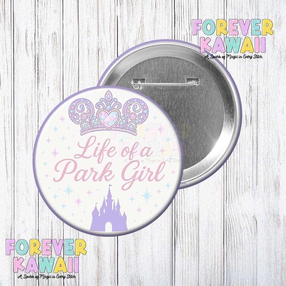 Life of a Park Girl Celebration Button – Castle and Tiara Design – Cute Park Day Pinback Button for Disney Trips - Disney Celebration Button