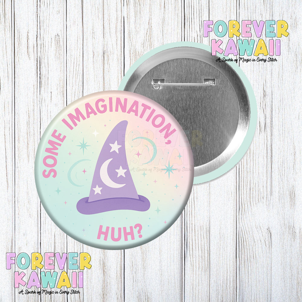 Some Imagination Huh - Pastel - Celebration Pinback Button