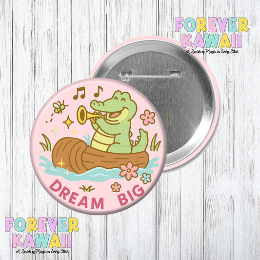 Dream Big - Louis Alligator - Celebration Pinback Button - Park Day Button