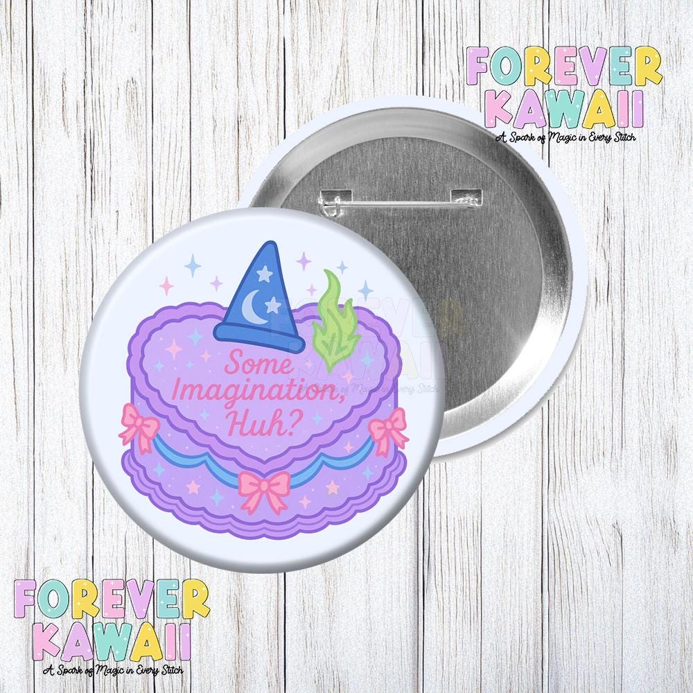 Some Imagination, Huh - Park Day Celebration Pinback Button - Girly Button