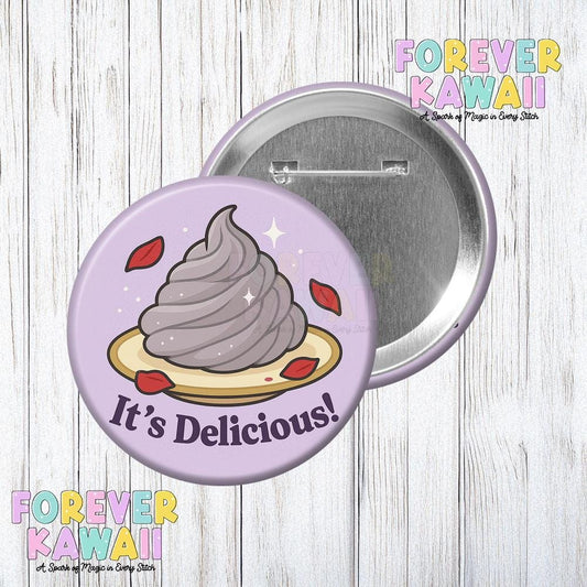 It’s Delicious Button – 3" Disney-Inspired Celebration Pin | Grey Stuff Dessert, Park Foodie, Cute Souvenir