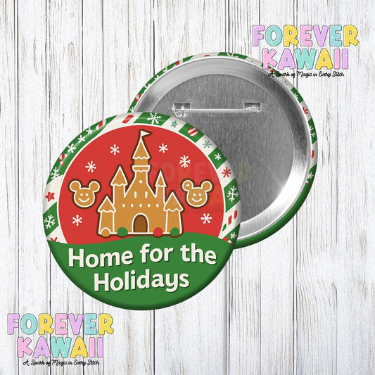 Home for the Holidays Button – Christmas Disney Trip Pin – Gingerbread Castle Park Day – Holiday Celebration Pinback - Very Merry Christmas
