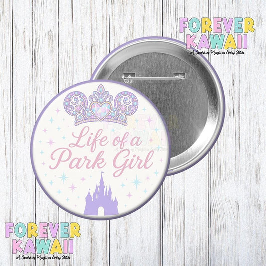 Life of a Park Girl Celebration Button – Castle and Tiara Design – Cute Park Day Pinback Button for Disney Trips - Disney Celebration Button