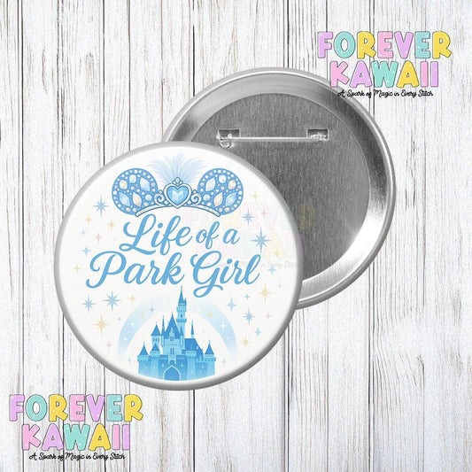 Life of a Park Girl Button – T.Swift Design – Magic Kingdom Edition – Blue Castle Park Day Pinback Button - Disney Celebration Button